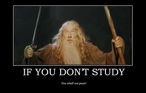 if-you-dont-study-you-shall-not-pass-500x318.jpg